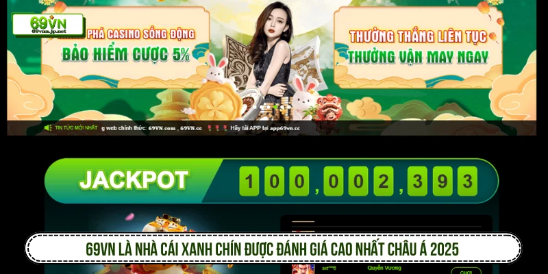 69VN là nhà cái xanh chín được đánh giá cao nhất châu Á 2025 