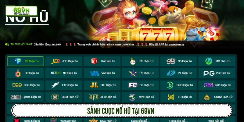 Cược nổ hũ tại 69VN có nhiều sự lựa chọn 