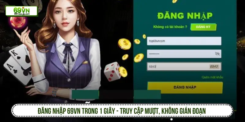 Đăng nhập 69VN trong 1 giây - Truy cập mượt, không gián đoạn