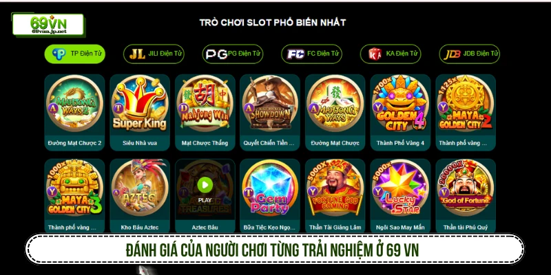 Đánh giá của người chơi từng trải nghiệm ở 69 VN 