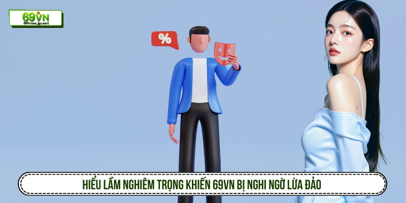 Hiểu lầm nghiêm trọng khiến 69VN bị nghi ngờ lừa đảo
