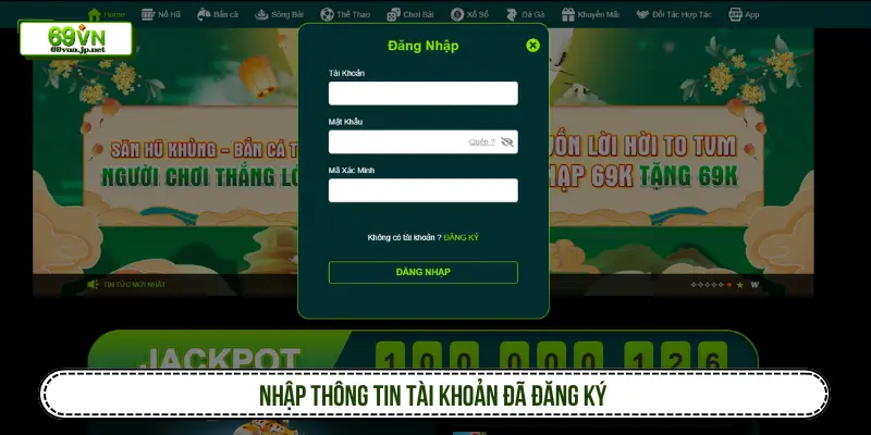 Nhập thông tin tài khoản đã đăng ký