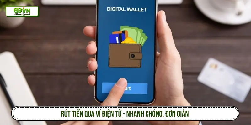 Hướng Dẫn Rút Tiền 69VN Nhanh 1-3 Phút Thao Tác Chi Tiết Rút tiền qua ví điện tử - Nhanh chóng, đơn giản