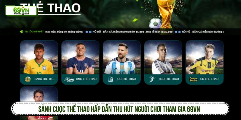 Sảnh cược thể thao hấp dẫn thu hút người chơi tham gia 69VN 