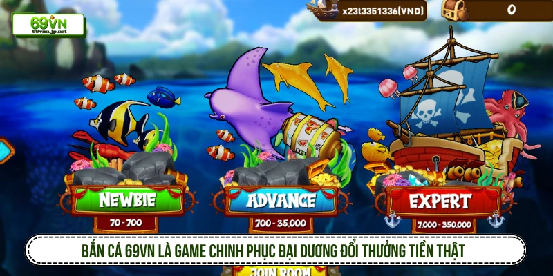 Bắn cá 69VN là game chinh phục đại dương đổi thưởng tiền thật 