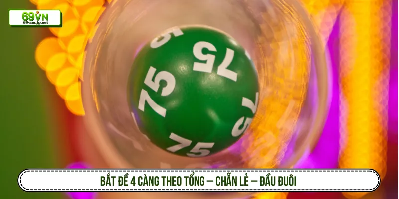Cao Thủ Soi Đề 4 Càng Với Công Thức Bắt Số Cực Nhạy Bắt đề 4 càng theo tổng – chẵn lẻ – đầu đuôi