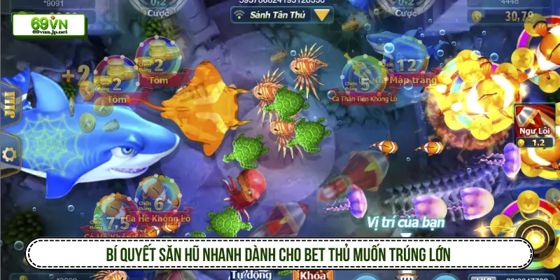 Săn Hũ Bắn Cá Xèng Nhanh Cùng Cơ Hội Trúng Tiền Triệu Bí quyết săn hũ nhanh dành cho bet thủ muốn trúng lớn