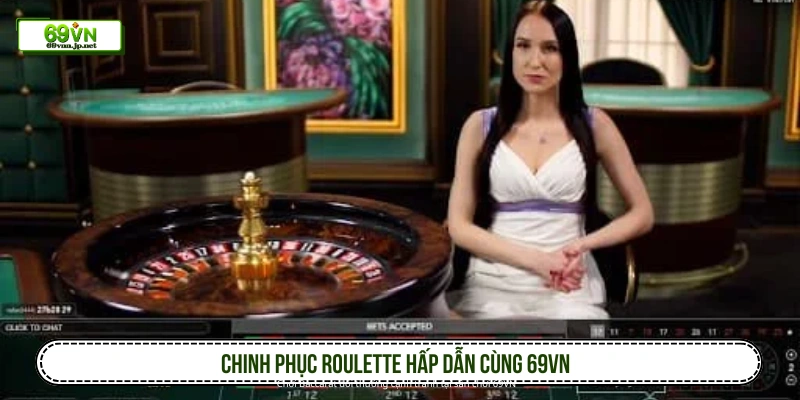 Chinh phục Roulette hấp dẫn cùng 69VN