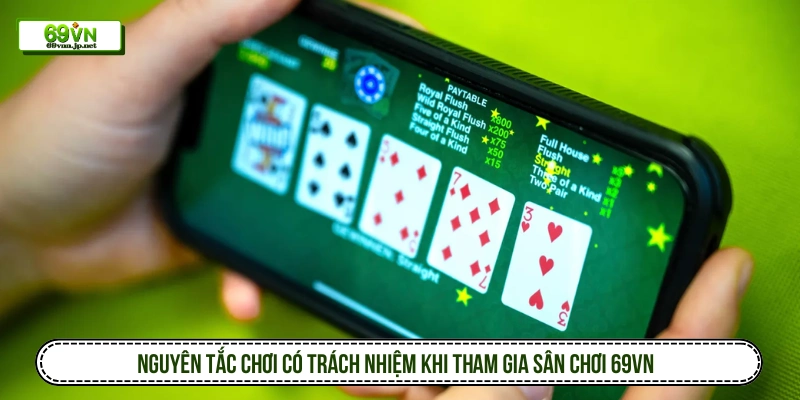 Nguyên tắc chơi có trách nhiệm khi tham gia sân chơi 69VN 