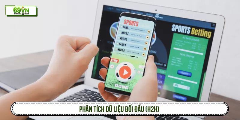 Phân tích dữ liệu đối đầu (H2H)