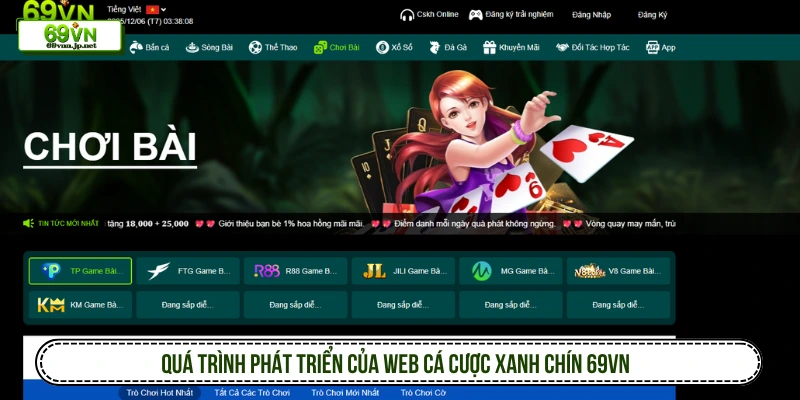 Quá trình phát triển của web cá cược xanh chín 69VN