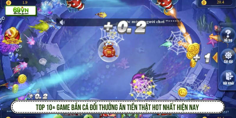 Top 10+ Game Bắn Cá Đổi Thưởng Ăn Tiền Thật Hot Nhất Hiện Nay